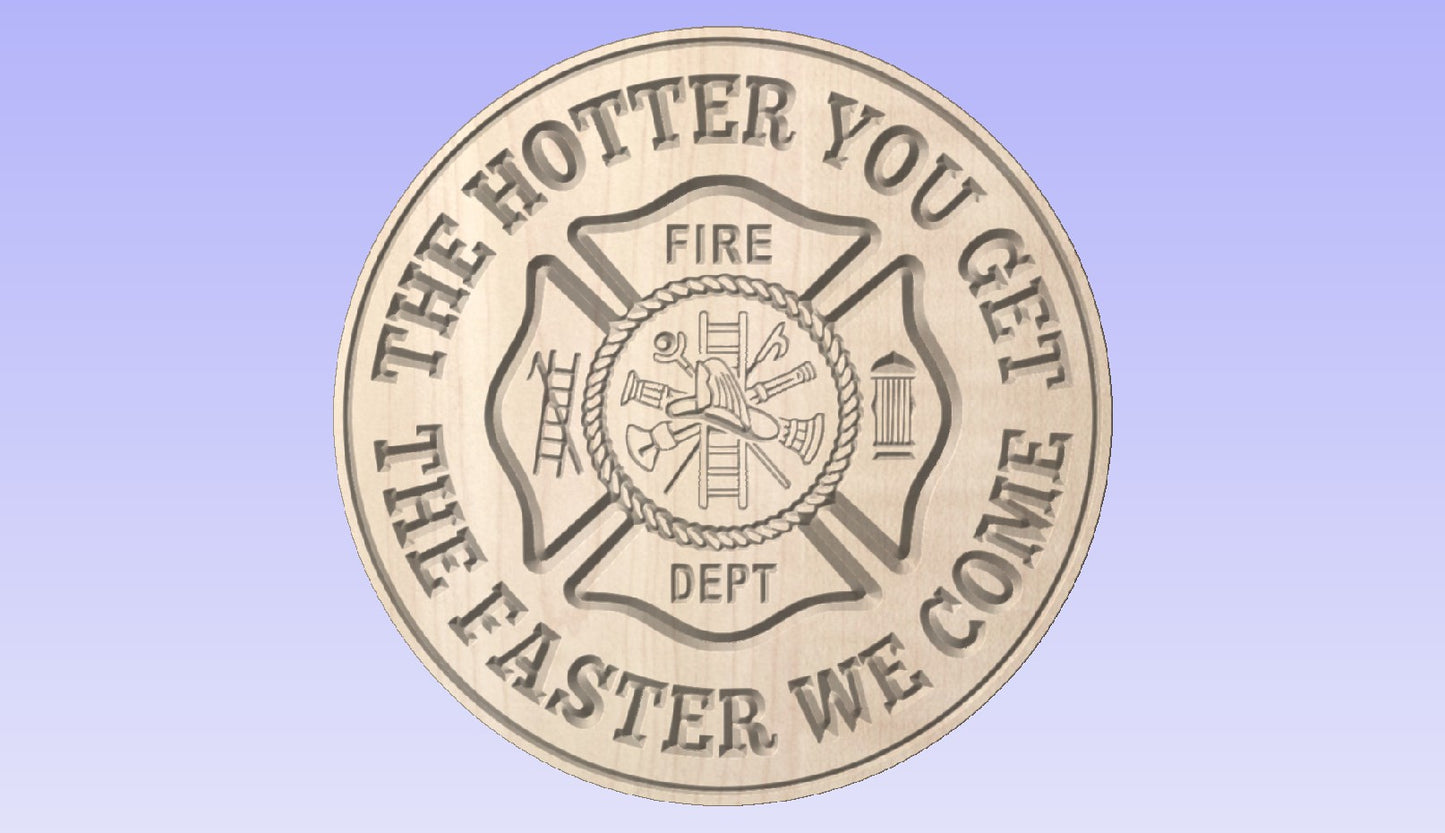 Humorous "The Hotter You Get" Firefighter Sign
